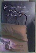 El ojo izquierdo de Tomás d'Atura | 158605 | Usón, Chusé Raúl/Moncada, Jesús