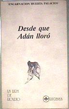 Desde que Adan lloró | 186602 | Huerta Palacios, Encarnación
