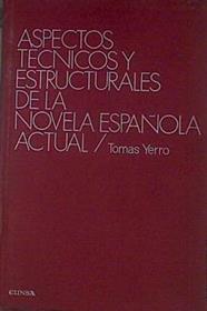Aspectos técnicos y estructurales de la novela española actual | 154102 | Yerro, Tomás