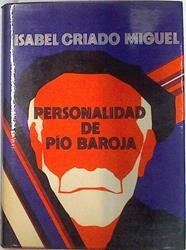 Personalidad de Pío Baroja Trasfondo psicologico de un mundo literario | 74708 | Criado Miguel, Isabel