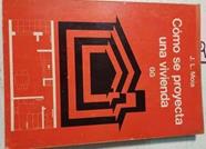 Cómo Se Proyecta Una Vivienda | 60615 | José Luis Moia