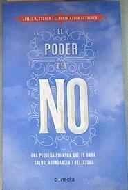 El poder del no : una pequeña palabra que te dará salud, abundancia y felicidad | 175256 | Altucher, Claudia Azula/Altucher, James
