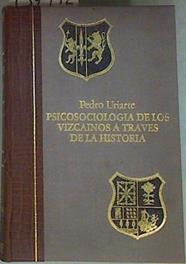 Psicosociología de los vizcainos a través de la Historia. Vizcaya | 157992 | Uriarte, Kepa