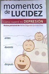 Momentos de lucidez. Cómo superé mi depresión | 175267 | Helios Edgardo Quintas Diaz