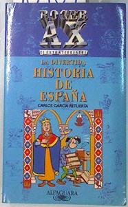 Roger Ax el extraterrestre : la divertida historia de España | 70404 | García Retuerta, Carlos