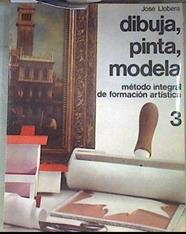 Dibuja pinta modela Método integral de formación artística 3 | 173312 | Llobera Brescó, José