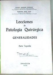 Lecciones de Patología Quirúrgica Generalidades Parte segunda | 171781 | González González, Manuel/Seral Iñigo, Fernando