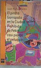 El pirata Garrapata en la ciudad prohibida de Pekín casi pierde el peluquin | 173725 | Muñoz Martín, Juan/Ilustrador Antonio Tello