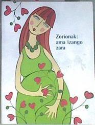 Zorionak : ama izango zara | 172872 | Debagoiena Mankomunitatea
