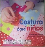 Costura para niños más de 35 proyectos con fieltro, botones, cintas y cuentas | 171479 | Woram, Catherine