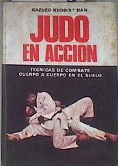 Judo en acción. Técnicas de combate cuerpo a cuerpo en el suelo | 169978 | Kudo, Kazuzo