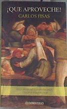 Qué aproveche! Historias de gastronomia cocina y comedor | 82814 | Fisas, Carlos