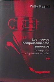 Los nuevos comportamientos amorosos: la pareja y las transgresiones sexuales | 120777 | Pasini, Willy