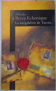 La Amigdalitis De Tarzan | 15009 | Bryce Echenique Alfredo