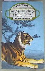 Tigre Jack y otras prosas atroces ( la vuelta de Ulises El pecado del espiritu ) | 169344 | Martín Artajo, José
