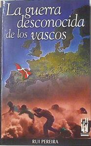 La guerra desconocida de los vascos | 96425 | Pereira, Rui