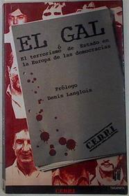 El GAL o el terrorismo de Estado en la Europa de las democracias | 131380 | Comité Europeo de Defensa de los Refugiados e Inmi/Prólogo Denis Langlois/