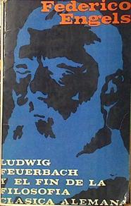 Ludwig Feuerbach Y El Fin De La Filosofia Clasica | 10818 | Engels Federico