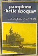 "Pamplona ""belle epoque""" | 172891 | Arazuri Díez, José Joaquín