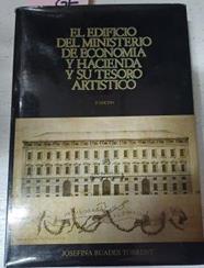 El Edificio del Ministerio de Economía y Hacienda y su Tesoro Artístico | 40615 | Buades Torrent Josefina