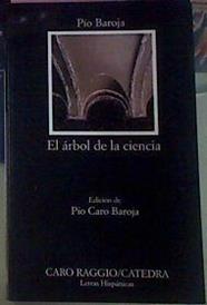 El árbol de la ciencia | 68645 | Pío Baroja/Edición de Pío Caro Baroja.