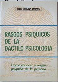 Rasgos psíquicos de la dactilo-psicología: cómo conocer el origen psíquico de la persona | 127972 | Orduña Lozano, Luis