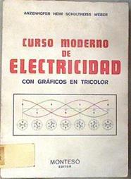 Curso moderno de electricidad. (Con gráficos en tricolor) | 181756 | K. Anzenhofer/Hein/Schultheiss/Weber