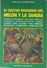 El Cultivo moderno del melón y la sandía | 172883 | Almendros, Pascual