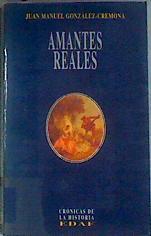 Amantes reales: amores de reyes y reinas de España | 80366 | González Cremona, J. M.