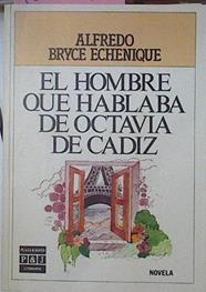 El Hombre Que Hablaba De Octavia De Cadiz | 10507 | alfredo, Bryce Echenique