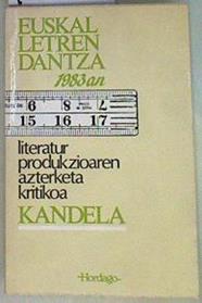 Euskal letren dantza 1983'an. Literatur produkzioaren azterketa kritikoa | 157853 | Kandela