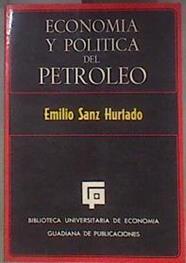 Economía y política del petroleo | 183249 | SANZ HURTADO, Emilio