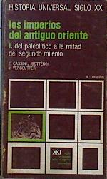Los Imperios del Antiguo Oriente.T.1.Del paleolítico a mitad II milenio | 84841 | Cassin, Elena