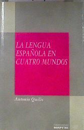 La lengua española en cuatro mundos | 181967 | Quilis, Antonio