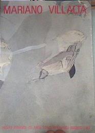 MARIANO VILLALTA. Museo Español de Arte Contemporáneo, Madrid 1987 | 176970 | VVAA