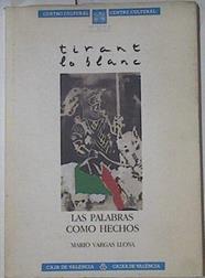 Tirant Lo Blanc Las Palabras Como Hechos | 67775 | Vargas Llosa Mario