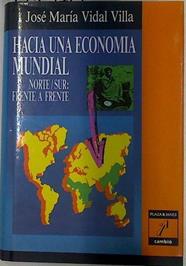 Hacia una economía mundial | 129570 | Vidal Villa, José María