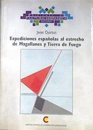 Expediciones españolas al Estrecho de Magallanes y Tierra de Fuego | 181959 | Oyarzun Iñarra, Francisco Javier