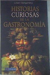 Historias curiosas de la gastronomía | 176697 | Goligorsky, Lilian