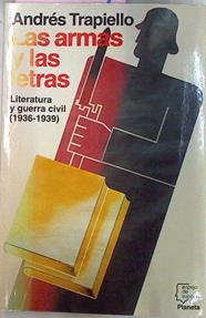 Las Armas Y Las Letras Literatura Y Guerra CIV | 36491 | Trapiello Pedro
