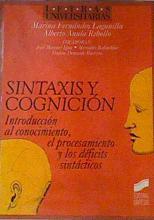 Sintaxis y cognición: introducción al conocimiento, el procesamiento y los déficits sintácticos | 165050 | Fernández Lagunilla, Marina/Anula Rebollo, Alberto