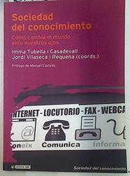 Sociedad del conocimiento: cómo cambia el mundo ante nuestros ojos | 132037 | Tubella i Casadevall, Imma/Vilaseca i Requena, Jordi/Castells (prólogo), Manuel