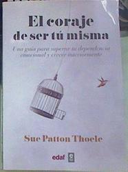 El coraje de ser tú misma | 156020 | Thoele, Sue Patton