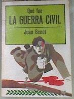 Qué fue la Guerra Civil | 171001 | Benet, Juan