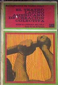 Recopilacion de textos sobre el teatro latino americano de creacion colectiva ( latinoamericano ) | 183835 | Compilación y prólogo de, Francisco Garzón Céspedes