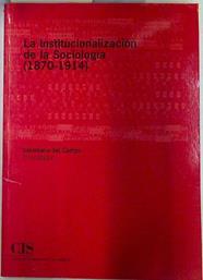 La institucionalización de la sociología (1870-1914) | 131801 | Campo Urbano, Salustiano del