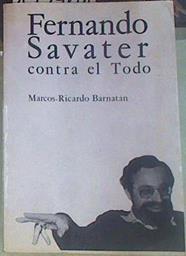 Fernando Savater contra el Todo | 155761 | Barnatán, Marcos Ricardo