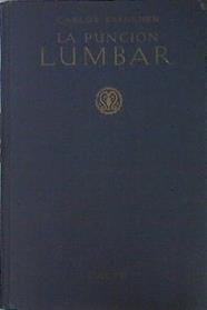 La punción Lumbar. Técnica de la punción lumbar, semiotécnicia del líquido céfalorraquídeo, el líqui | 44357 | Carlos Eskuchen