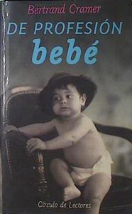De profesión bebé | 122214 | Cramer, Bertrand