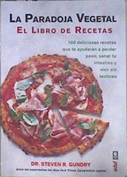 La paradoja vegetal. El libro de recetas | 182653 | Steven R. Gundry
